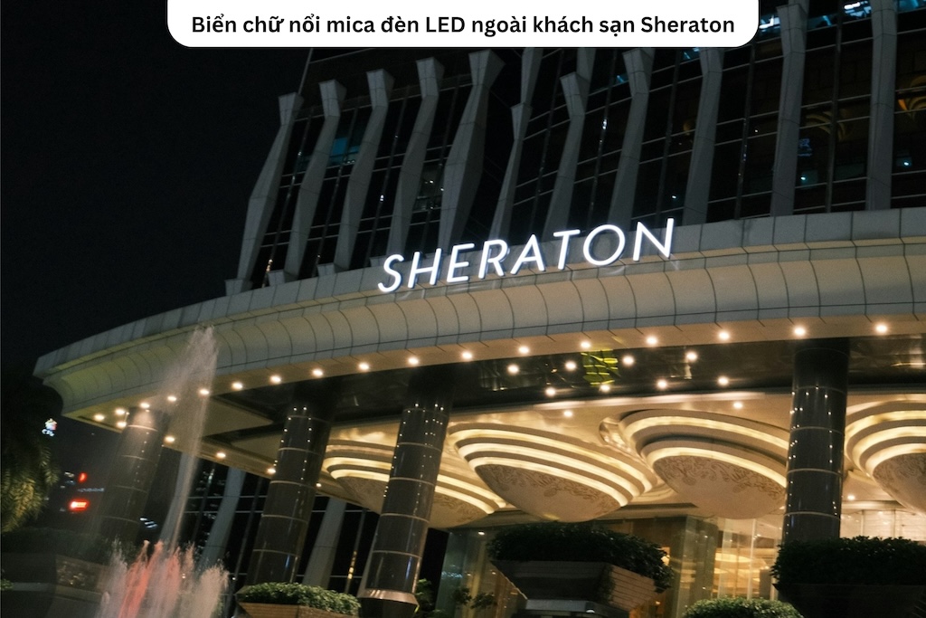 Biển chữ nổi mica đèn LED ngoài khách sạn Sheraton