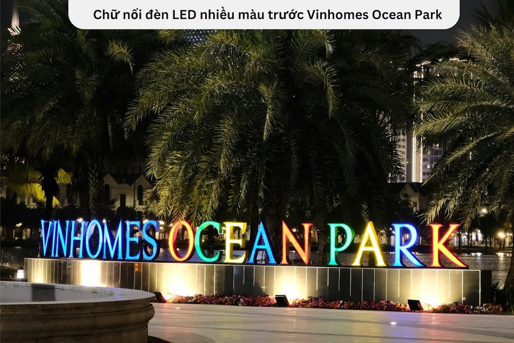 Chữ nổi đèn LED nhiều màu trước Vinhomes Ocean Park